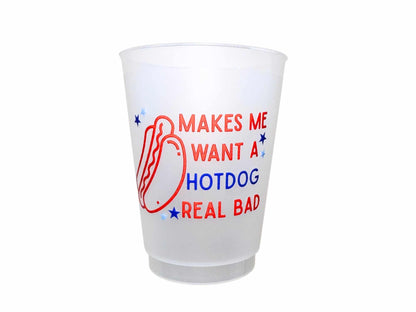 July 4th Party Cups  Makes Me Want a Hotdog Real Bad