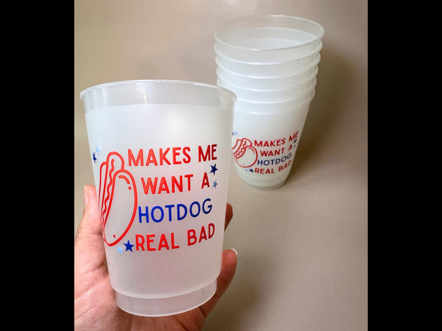 July 4th Party Cups  Makes Me Want a Hotdog Real Bad